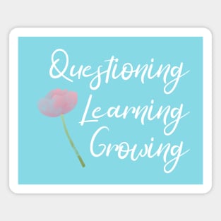 Questioning, Learning, Growing | Pink Green White | Soft Blue Magnet